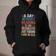 A Day Without Reading I Have No Idea Book Lovers Graphic Youth Hoodie