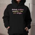Drink Coffee Read Books Pet Dog Quote Men Women Graphic Youth Hoodie