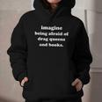 Imagine Being Afraid Of Drag Queens And Books Reader Graphic Youth Hoodie