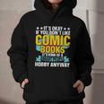Its Okay If You Dont Like Comic Books Graphic Youth Hoodie Its Okay If You Dont Like Comic Books Graphic Youth Hoodie