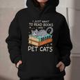 I Just Want To Read Books And Pet Cats Bookish Bookworm Graphic Youth Hoodie