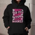 Library School Librarian Bruh Did You Even Return Your Books Graphic Youth Hoodie Library School Librarian Bruh Did You Even Return Your Books Graphic Youth Hoodie