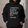 I Literally Wrote A Book To Warn You All About This Orwell Graphic Youth Hoodie I Literally Wrote A Book To Warn You All About This Orwell Graphic Youth Hoodie