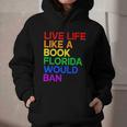 Live Life Like A Book Florida Would Ban LGBTQ Pride Equality Graphic Youth Hoodie Live Life Like A Book Florida Would Ban LGBTQ Pride Equality Graphic Youth Hoodie
