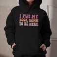 I Put My Book Down To Be Here Book Lover Book Nerd Graphic Youth Hoodie I Put My Book Down To Be Here Book Lover Book Nerd Graphic Youth Hoodie