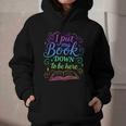 I Put My Book Down To Be Here Whimsical Graphic For Readers Graphic Youth Hoodie I Put My Book Down To Be Here Whimsical Graphic For Readers Graphic Youth Hoodie