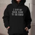 I Put My Book Down To Be Here Graphic Youth Hoodie