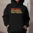Read Books Lift Weights Fight Fascists Reading Humor Graphic Youth Hoodie