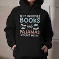 Reading Bedtime If It Involves Books And Pajamas Count Me In Graphic Youth Hoodie