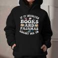 Reading Pajamas If It Involves Books And Pajamas Count Me In Graphic Youth Hoodie