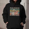 In All Of History It's Never The Good Guys Banning Books Graphic Youth Hoodie