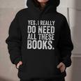 Yes I Really Do Need All These Books Geeky Book Worm Graphic Youth Hoodie