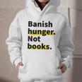 Banish Hunger Not Books Anti Fascism Pro Reading Quote Graphic Youth Hoodie Banish Hunger Not Books Anti Fascism Pro Reading Quote Graphic Youth Hoodie