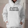 Be Careful Or You’Ll End Up In My Book Graphic Youth Hoodie