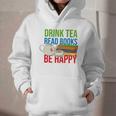 Drink Tea Read Books Be Happy Bookworm Coffee And Tea Lover Graphic Youth Hoodie