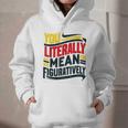 You Literally Mean Figuratively Grammar Teacher Book Writers Graphic Youth Hoodie