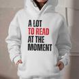 A Lot To Read At The Moment Reading Book Reader Nerd Graphic Youth Hoodie