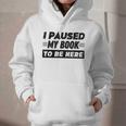 I Paused My Book To Be Here Graphic Youth Hoodie