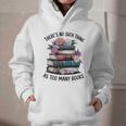There Is No Such Thing As Too Many Books Lover Women Kids Graphic Youth Hoodie There Is No Such Thing As Too Many Books Lover Women Kids Graphic Youth Hoodie
