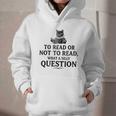 To Read Or Not To Read Book Lover Readers Bookworm Reading Graphic Youth Hoodie