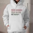 Ride Horses Read Books Be Happy Horse Riders Quote Graphic Youth Hoodie Ride Horses Read Books Be Happy Horse Riders Quote Graphic Youth Hoodie
