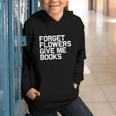 Book Lover Forget Flowers Give Me Books Graphic Youth Hoodie Book Lover Forget Flowers Give Me Books Graphic Youth Hoodie