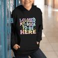 Book Readers I Closed My Book To Be Here Graphic Youth Hoodie