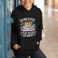 Bookworm Tees Drink Coffee Read Books Be Happy Graphic Youth Hoodie Bookworm Tees Drink Coffee Read Books Be Happy Graphic Youth Hoodie