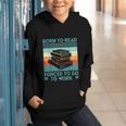 Born To Read Go Work Book Reading Librarian Men Women Graphic Youth Hoodie