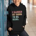 i Closed My Book To Be Here Women Men Graphic Youth Hoodie i Closed My Book To Be Here Women Men Graphic Youth Hoodie