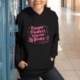 Forget Flowers Buy Me Books Valentines Book Club Bookish Graphic Youth Hoodie