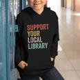 Support Your Local Library Books Bookaholic Teacher Bookworm Graphic Youth Hoodie Support Your Local Library Books Bookaholic Teacher Bookworm Graphic Youth Hoodie