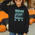 Bruh Did You Even Return Your Books Librarian Library Graphic Youth Hoodie