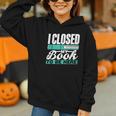I Closed My Book To Be Here Read Readers Reader Reading Graphic Youth Hoodie