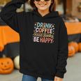 Drink Coffee Read Books Be Happy Aesthetic Quote Graphic Youth Hoodie Drink Coffee Read Books Be Happy Aesthetic Quote Graphic Youth Hoodie