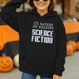 I'd Rather Be Reading Science Fiction Sci Fi Book Reader Graphic Youth Hoodie I'd Rather Be Reading Science Fiction Sci Fi Book Reader Graphic Youth Hoodie