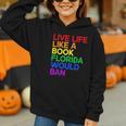 Live Life Like A Book Florida Would Ban LGBTQ Pride Equality Graphic Youth Hoodie Live Life Like A Book Florida Would Ban LGBTQ Pride Equality Graphic Youth Hoodie