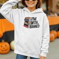 Book Lovers Im With The Banned Books For Reading Librarian Graphic Youth Hoodie