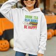 Drink Tea Read Books Be Happy Bookworm Coffee And Tea Lover Graphic Youth Hoodie