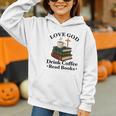 Love God Drink Coffee Read Books Lovers Jesus And Coffee Graphic Youth Hoodie