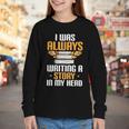 Always Writing A Story In My Head Book Writer Author Youth Long Sleeve Tee