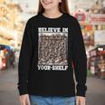 Believe In Your-Shelf Bookworm Book Shelf Reader Youth Long Sleeve Tee Believe In Your-Shelf Bookworm Book Shelf Reader Youth Long Sleeve Tee
