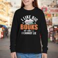 I Like Big Books I Cannot Lie School Librarian Book Lover Youth Long Sleeve Tee