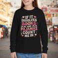 Book Pajamas For Women If It Involves Books And Pajamas Youth Long Sleeve Tee