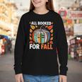 All Booked For Fall Book Pumpkin Autumn Thanksgiving Teacher Youth Long Sleeve Tee All Booked For Fall Book Pumpkin Autumn Thanksgiving Teacher Youth Long Sleeve Tee
