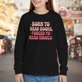 Born To Read Books Forced To Read Emails Groovy Reading Youth Long Sleeve Tee
