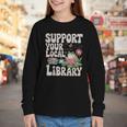 Cute Frog Support Your Local Library Librarian Book Lover Youth Long Sleeve Tee Cute Frog Support Your Local Library Librarian Book Lover Youth Long Sleeve Tee
