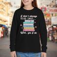 I Don't Always Read Smut Books Smutt Bookish Smutty Book Youth Long Sleeve Tee