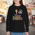 I'm Ok Read Book Reading Librarian Teacher Men Women Youth Long Sleeve Tee