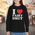 I Love Fairy Smut Book Lover Saying Youth Long Sleeve Tee